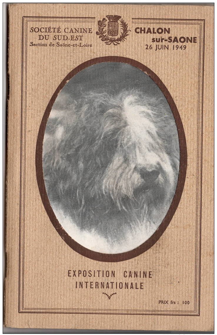 Chalon Sur Saône 1949  : Exposition Canine International   142 Pages   TTTB état - Non Classés