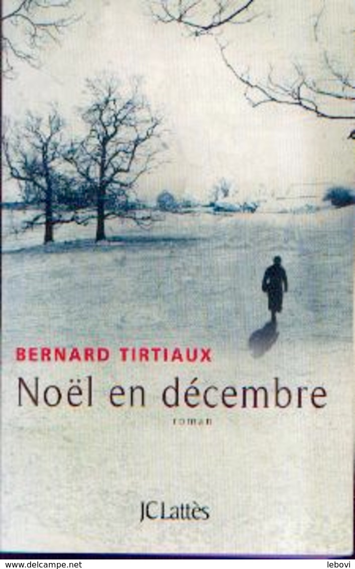 « Noël En Décembre » TIRTIAUX, B. – Ed. JCLattès (2015) - Auteurs Belges