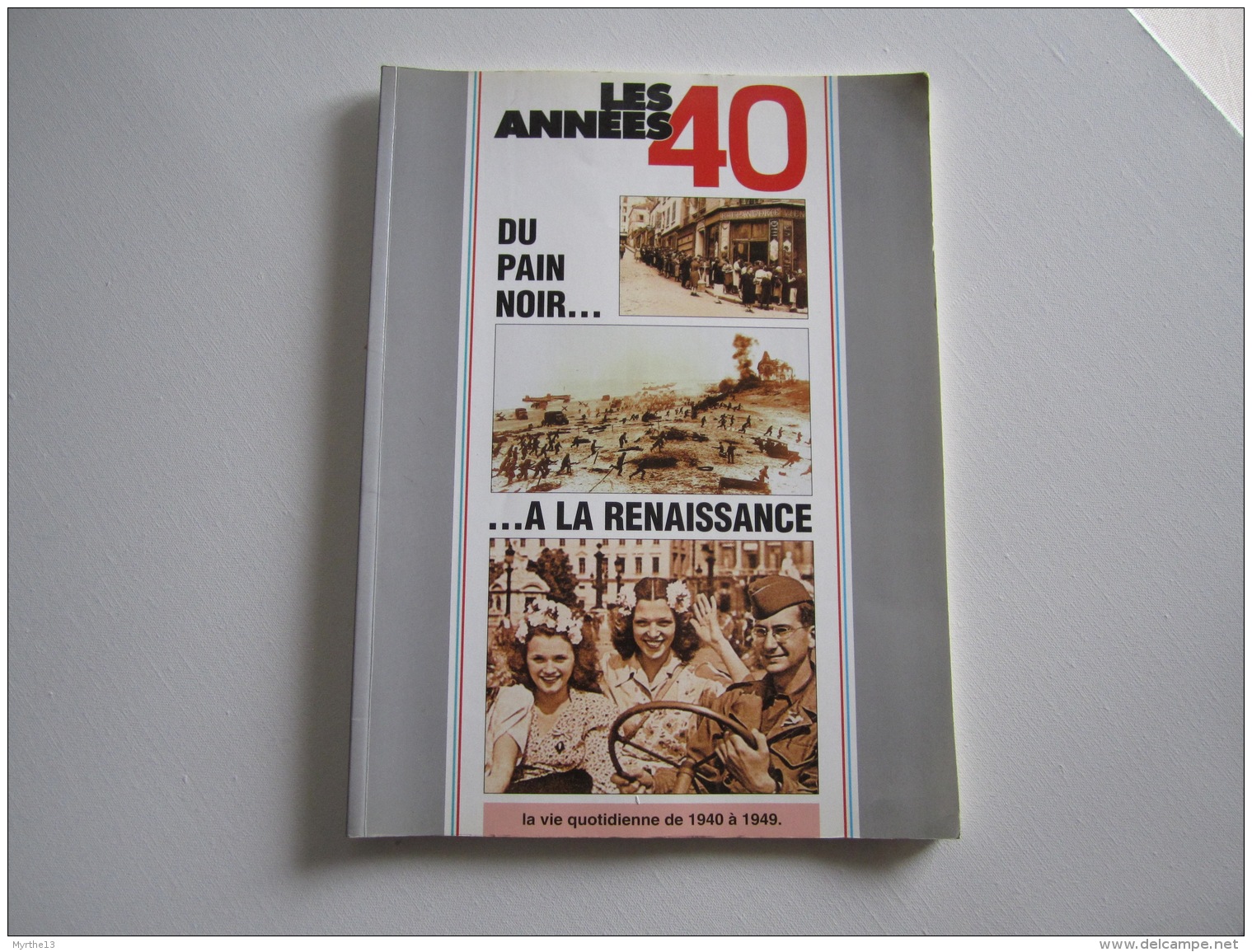 Livre MILITARIA  LES ANNÉES 40  La Vie Quotidienne De 1940 à 1949 - Français
