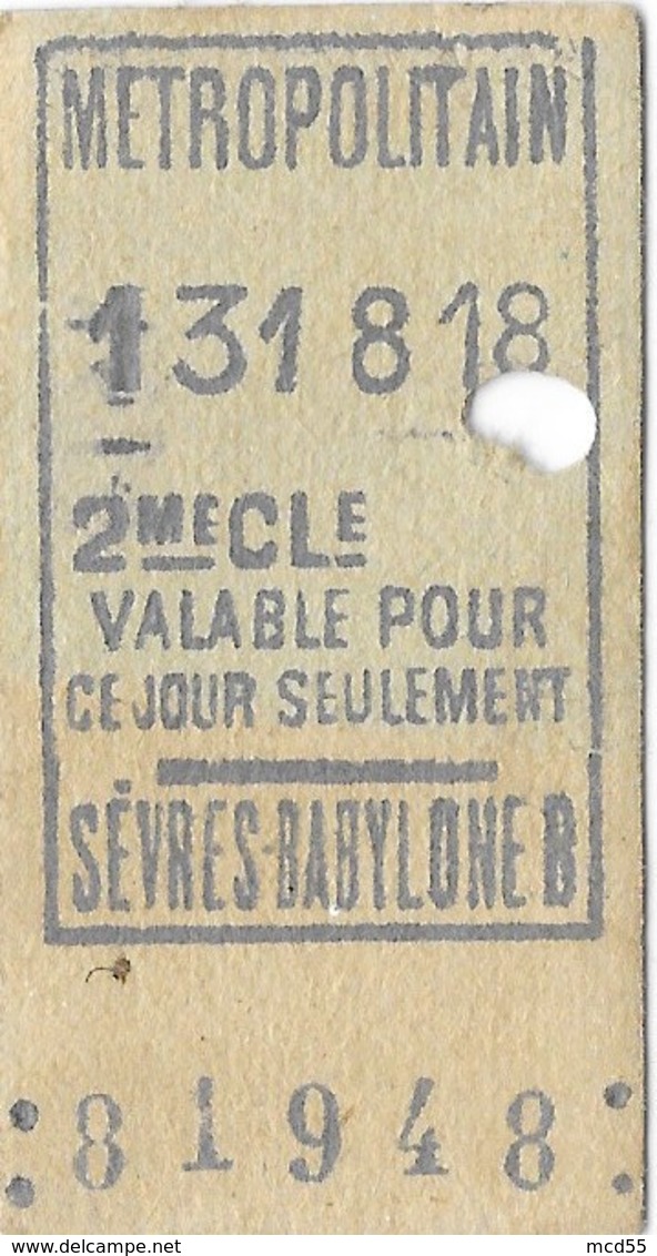 ANCIEN TICKET DE METROPOLITAIN  " SEVRES-BABYLONE "  2 Eme Classe Valable Pour Ce Jour Seulement - Europe