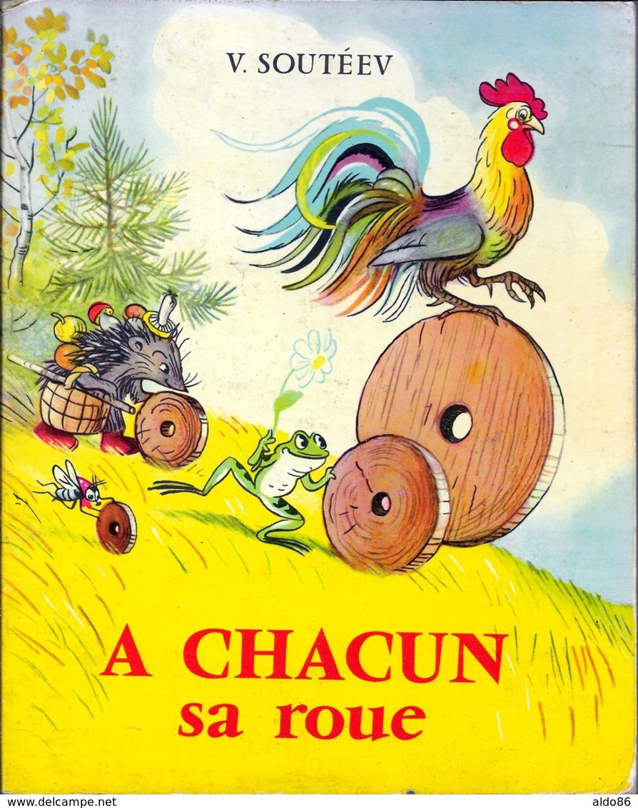 V. Souteev . A CHACUN SA ROUE . Album Cartonné La Farandola 1958 . - Autres & Non Classés