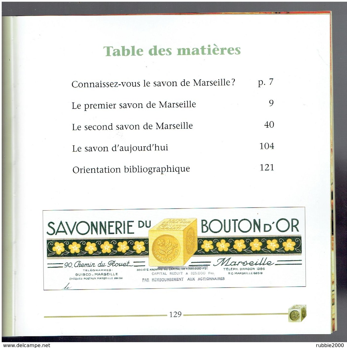 LE SAVON DE MARSEILLE 1999 PATRICK BOULANGER L HISTORIQUE LA PUBLICITE LA FABRICATION LA SAVONNERIE LE LAVAGE - Livres