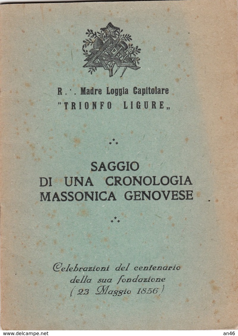 SAGGIO DI UNA CRONOLOGIA MASSONICA GENOVESE-R .Madre Loggia Capitolare "Trionfo Ligure" 23 Pagine- - Society, Politics & Economy