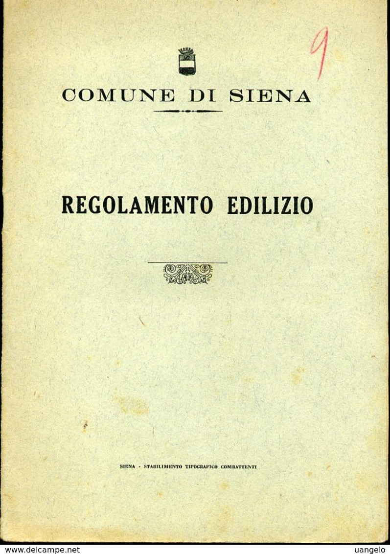 19 COMUNE DI SIENA , REGOLAMENTO EDILIZIO 1939 CON PIANTINA - Decreti & Leggi