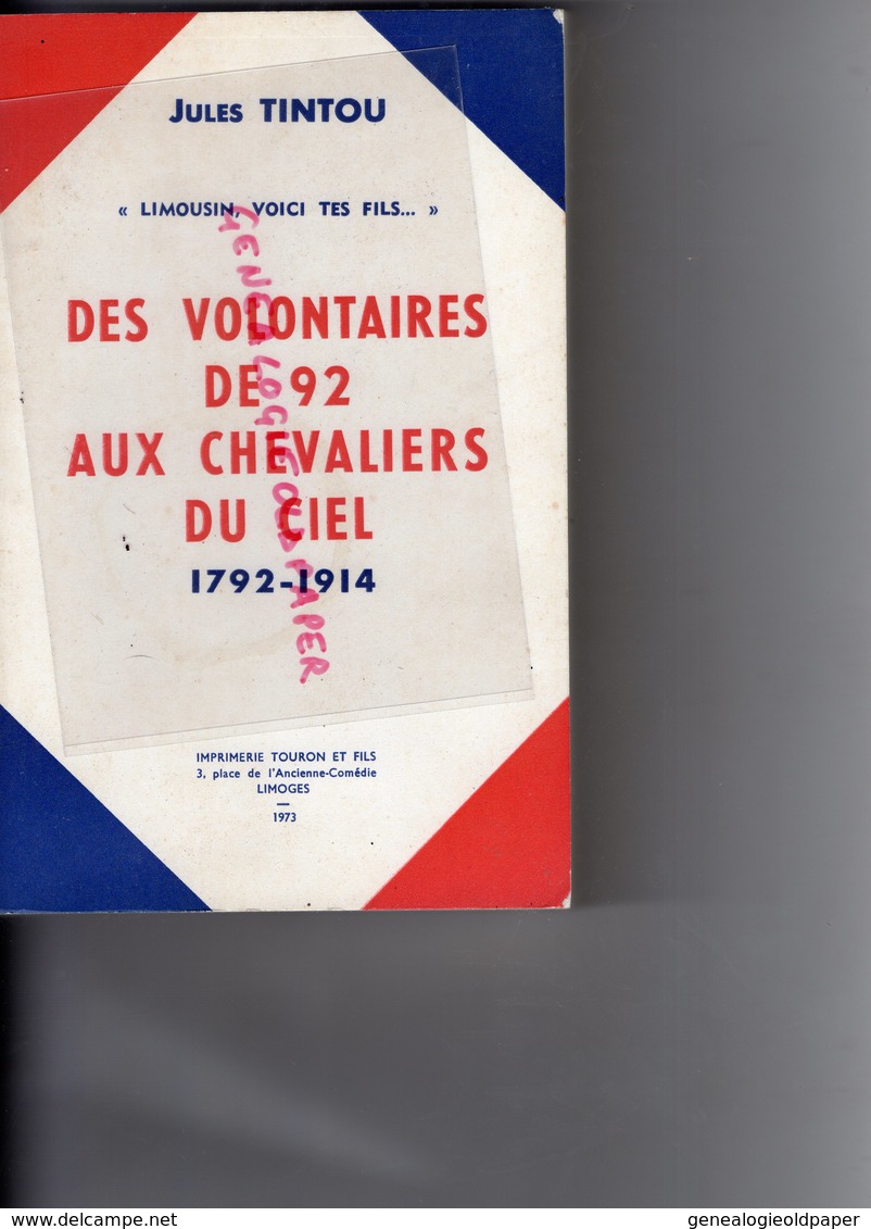 87- LIMOGES- JULES TINTOU-LIMOUSIN VOICI TES FILS-DES VOLONTAIRES DE 92 AUX CHEVALIERS DU CIEL-IMPRIMERIE TOURON 1973 - Limousin