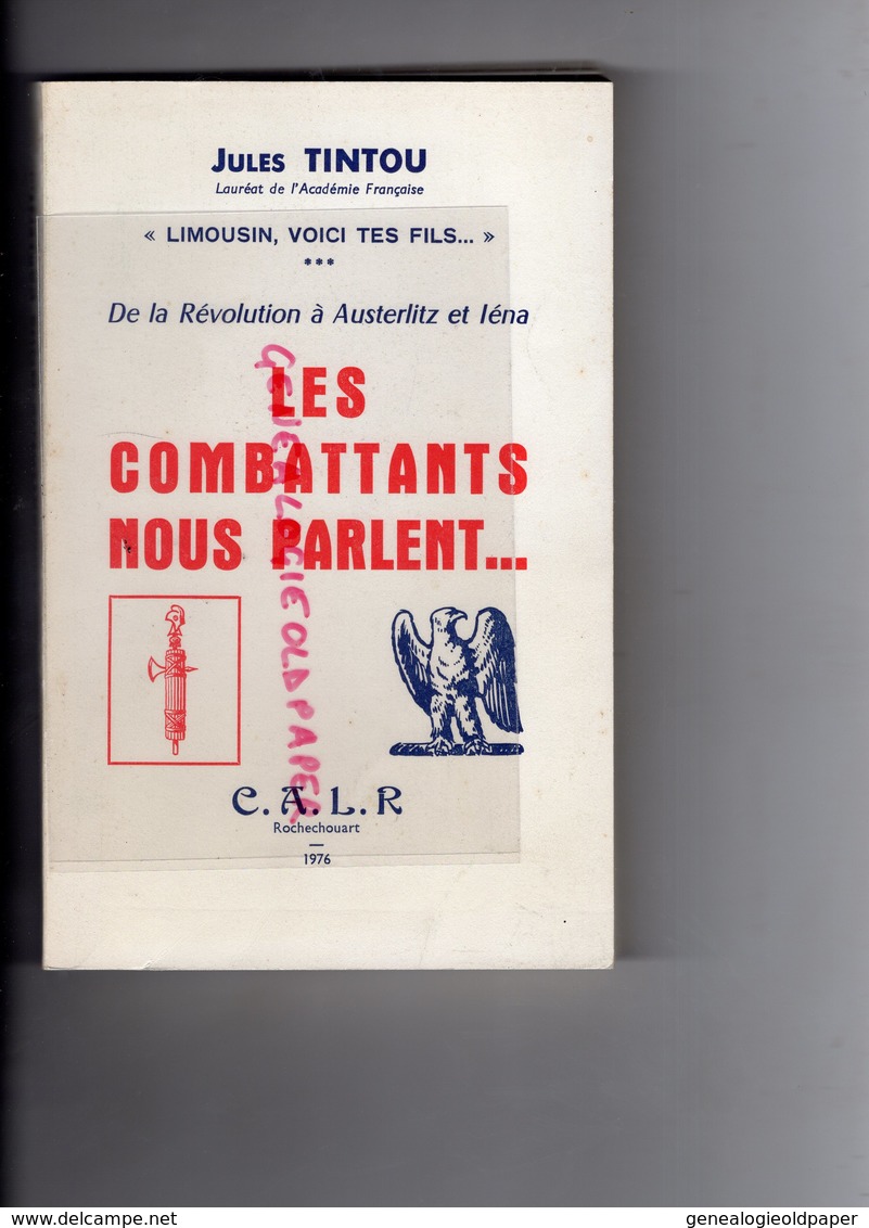 87- LIMOGES- JULES TINTOU-LES COMBATTANTS NOUS PARLENT-LIMOUSIN VOICI TES FILS-REVOLUTION A AUSTERLITZ IENA-ROCHECHOUART - Limousin