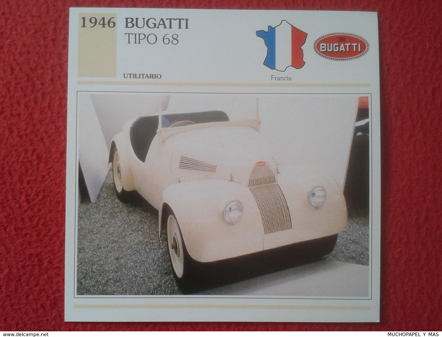 FICHA TÉCNICA DATA TECNICAL SHEET FICHE TECHNIQUE AUTO COCHE CAR VOITURE 1946 BUGATTI TIPO 68 FRANCIA FRANCE CARS VER FO - Coches