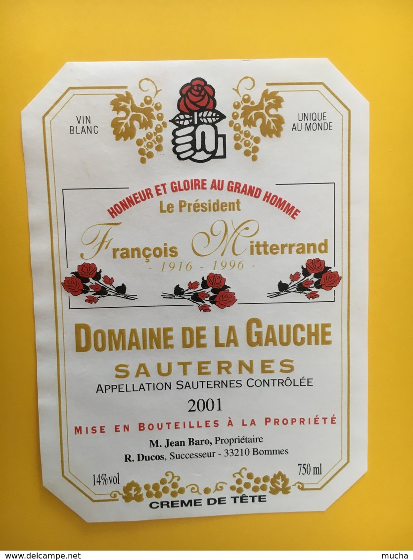 8925 - Domaine De La Gauche Sauternes 2001 Honneur Et Gloire Au Grand Homme Le Président François Mitterand 1916-1996 - Politique (passée Et Récente)