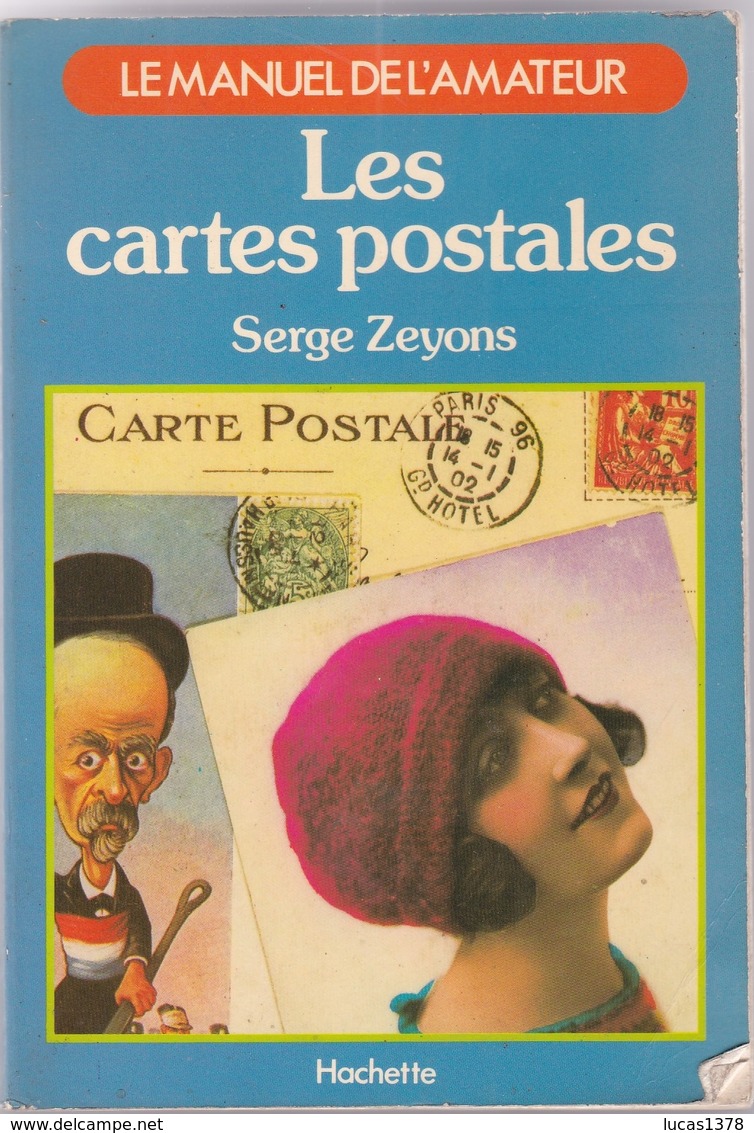 -Le Manuel De L'amateur- Les CARTES POSTALES,par Serge Zeyons-Edition Hachette-222pages-19cm/13cm- - Livres & Catalogues