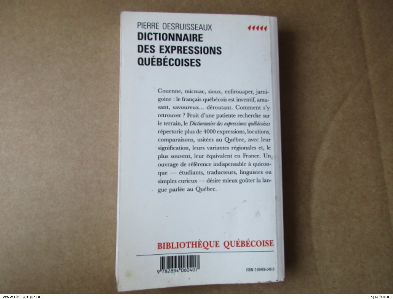 Dictionnaire Des Expressions Québécoises (Pierre Desruisseaux) éditions De 1990 - Dictionnaires