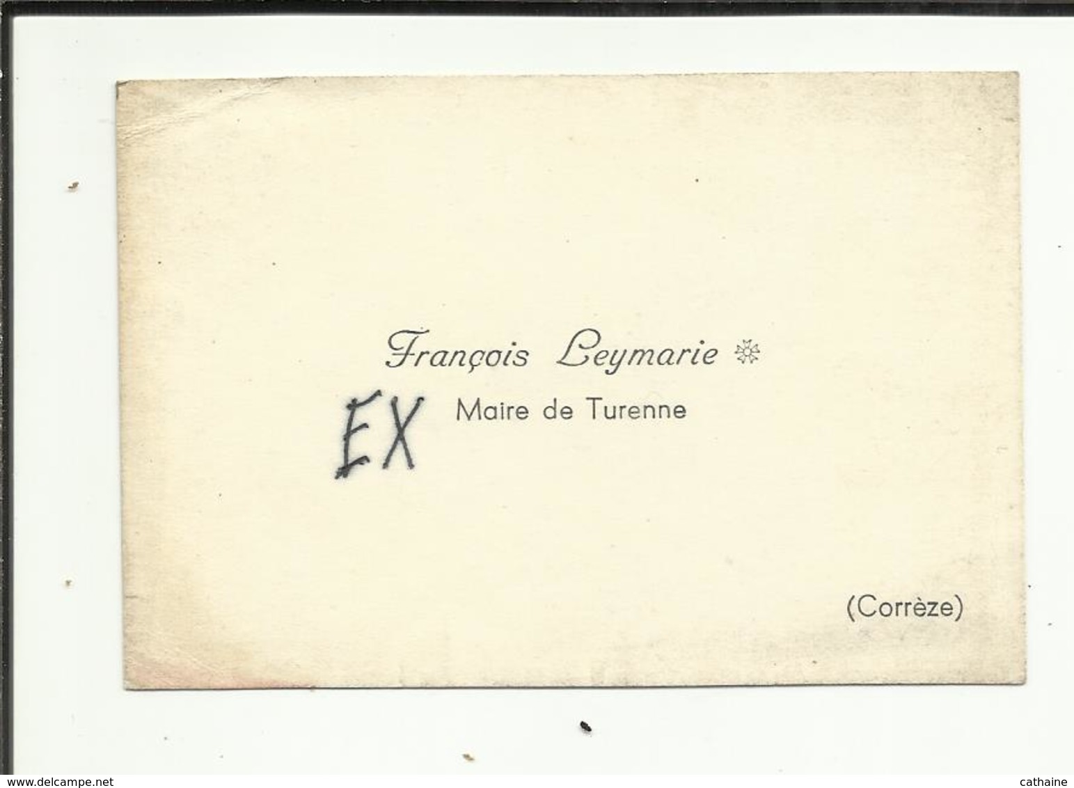 19 . TURENNE .   CARTE DE VISITE DE " FRANCOIS LEYMARIE "  EXMAIRE DE TURENNE - Cartes De Visite