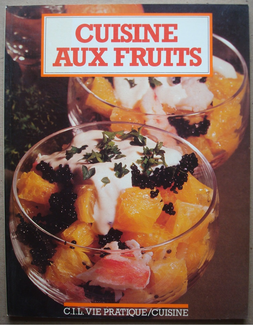 Cuisine Aux Fruits. - Vie Pratique Cuisine 1986. - Gastronomie