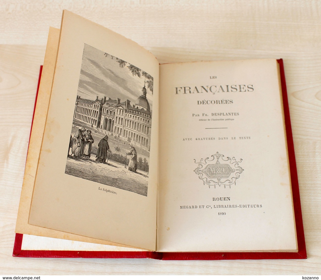 11/ ANCIEN LIVRE LES FRANCAISES DECOREES Par DESPLANTES - 1890 Ed. MEGARD & Cie - 1801-1900