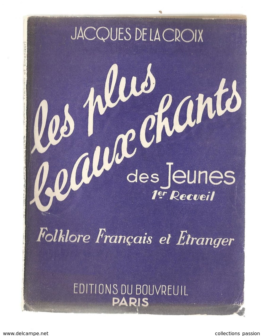 Musique,Les Plus Beaux Chants Des Jeunes , 1er Recueil, Folklore Français Et Etranger,1947,63pp ,2 Scans,frais Fr 2.55 E - Musica