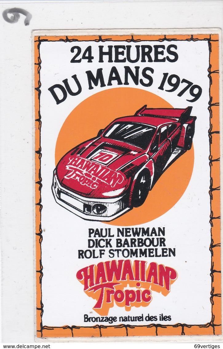 24 H Du MANS 1979, Autocollant, Paul Newman, Dick Barbour, Rolf Stommelen, Pub Hawaiian Tropic - Automobile - F1