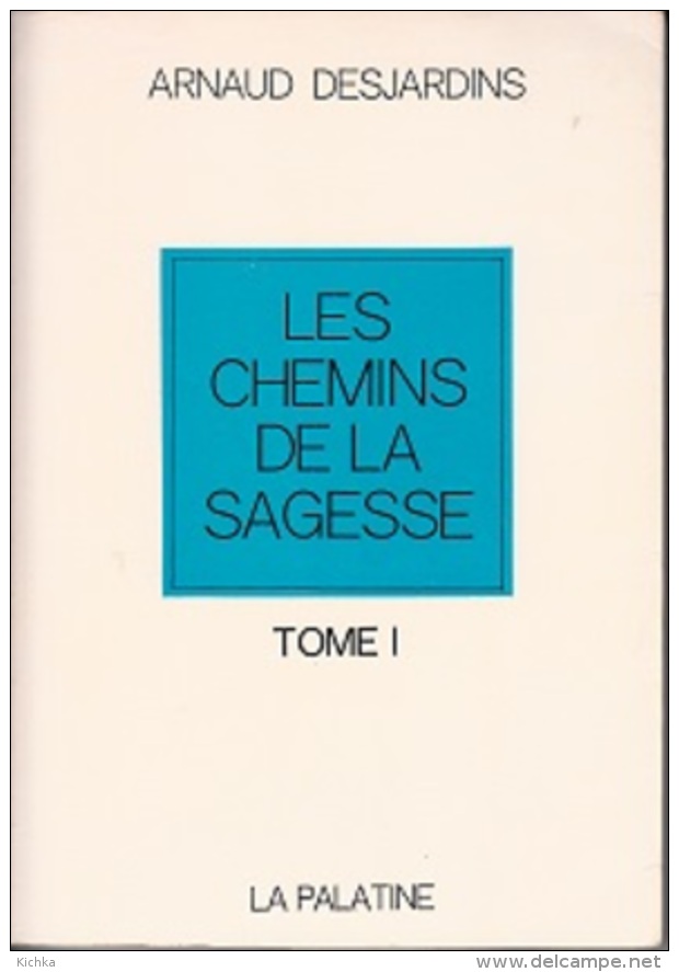 Arnaud Desjardins -Les Chemins De La Sagesse Tomes I à III -Zen, Boudhisme, Culture Orientale - Autres & Non Classés