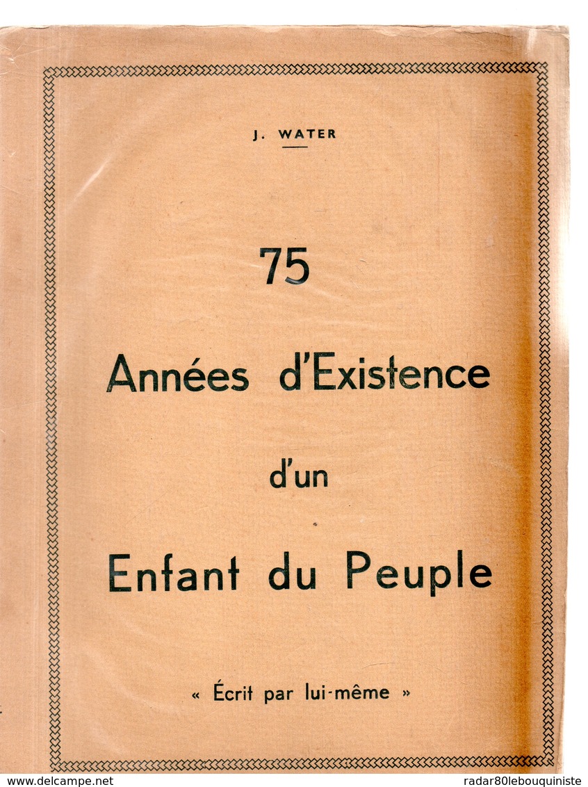 75 Années D'existence D'un Enfant Du Peuple,écrit Par Lui-même.250- & 9 Pages.1952. - Picardie - Nord-Pas-de-Calais