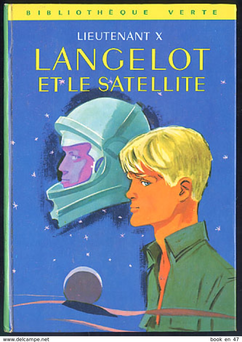 {12164} Lieutenant X "Langelot Et Le Satellite" Bibliothèque Verte (cartonné). 1973. " En Baisse " - Bibliotheque Verte