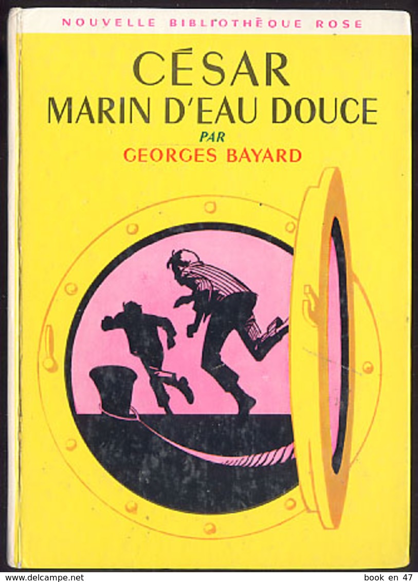 {12369} G Bayard " César Marin D'eau Douce " Hachette Bibliothèque Rose (cartonné), EO 1965. " En Baisse " - Biblioteca Rosa