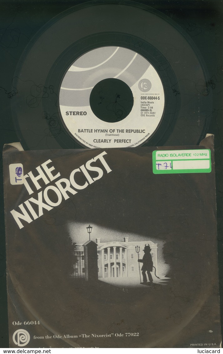 THE NIXORCIST -PERFECTLY CLEAR-BATTLE HYMN OF HE REPUBLIC -DISCO VINILE 1974 - Altri & Non Classificati