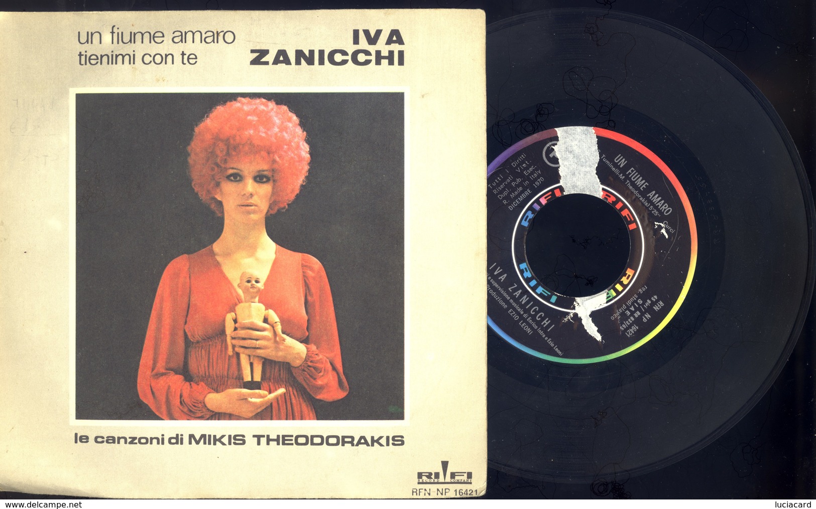 IVA ZANICCHI -UN FIUME AMARO -TIENIMI CON TE - DISCO VINILE 45 GIRI ANNO 1970 - Altri - Musica Italiana