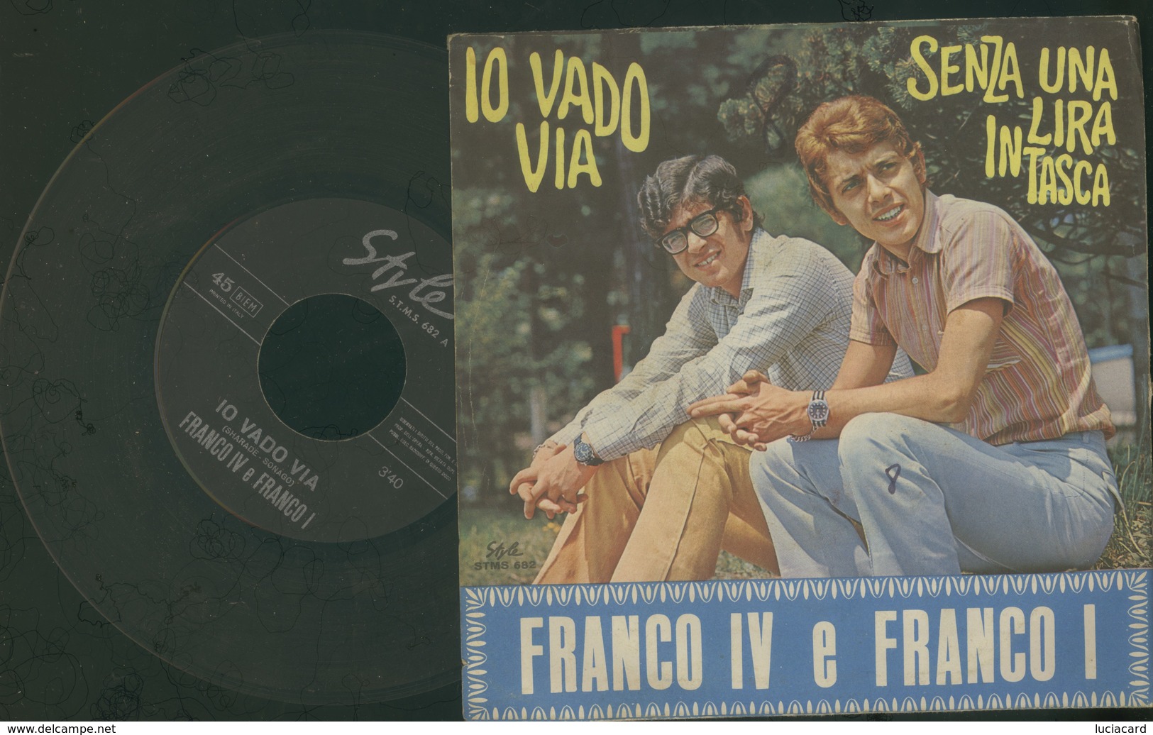 FRANCO IV E FRANCO I -SENZA UNA LIRA IN TASCA -IO VADO VIA -DISCO VINILE - Altri - Musica Italiana