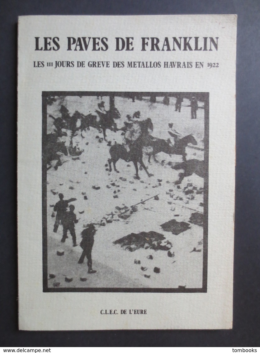 Le Havre - Livre - Les Pavés De Franklin - Les 111 Jours De Grève Des Metallos Havrais En 1922 - 1981 - Coll Baly -TBE - - Normandie