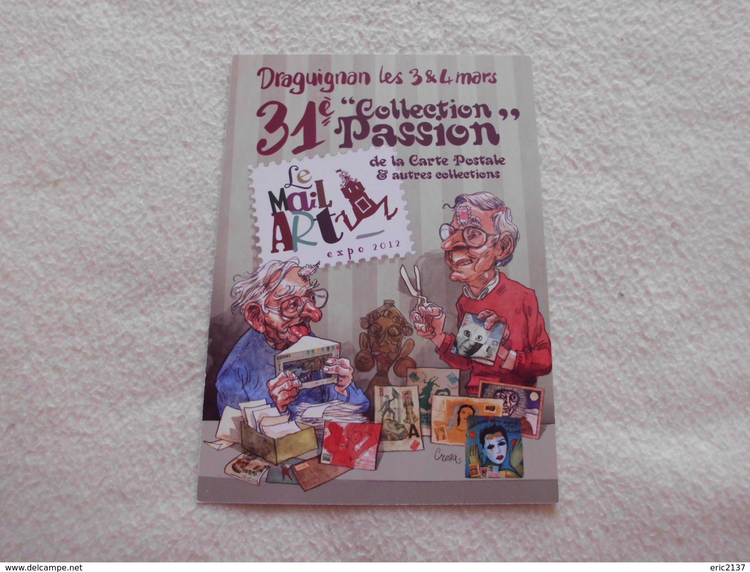 BELLE ILLUSTRATION..31E COLLECTION PASSION...DRAGUIGNAN 2012 ..SIGNE CROSA - Bourses & Salons De Collections