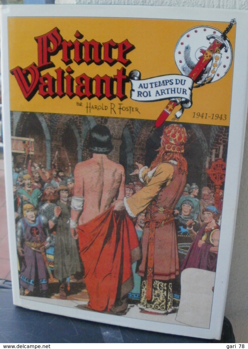 Harold R FOSTER Prince VALIANT La Cour Du Roi Arthur 1941 - 1943 Edition De 1993 - Prince Valiant