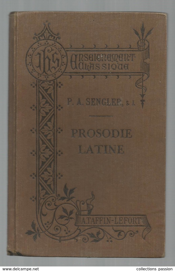 Scolaire , PROSODIE LATINE , P.A. Sengler , Ed. Taffin-Lefort,1925, 57 Pages , Frais Fr 2.55 - 12-18 Años
