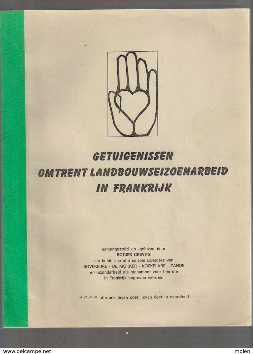 GETUIGENISSEN SEIZOEN-ARBEID IN FRANKRIJK = BOVEKERKE DE MOKKER KOEKELARE ZANDE ©1978 79blz Heemkunde Geschiedenis Z181 - Koekelare