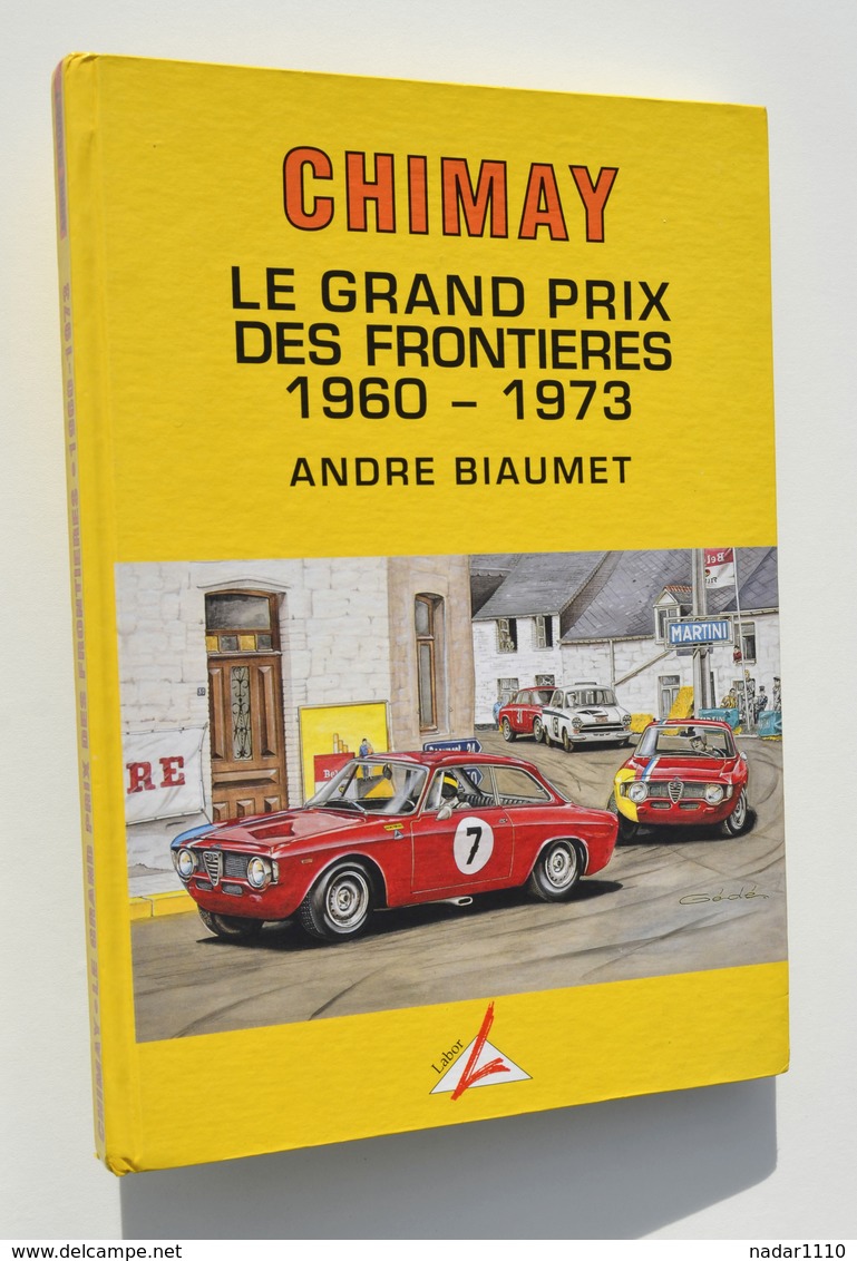 Le Grand Prix Des Frontières à CHIMAY, Tome 2 - André Biaumet / Auto, Course Automobile - Belgique