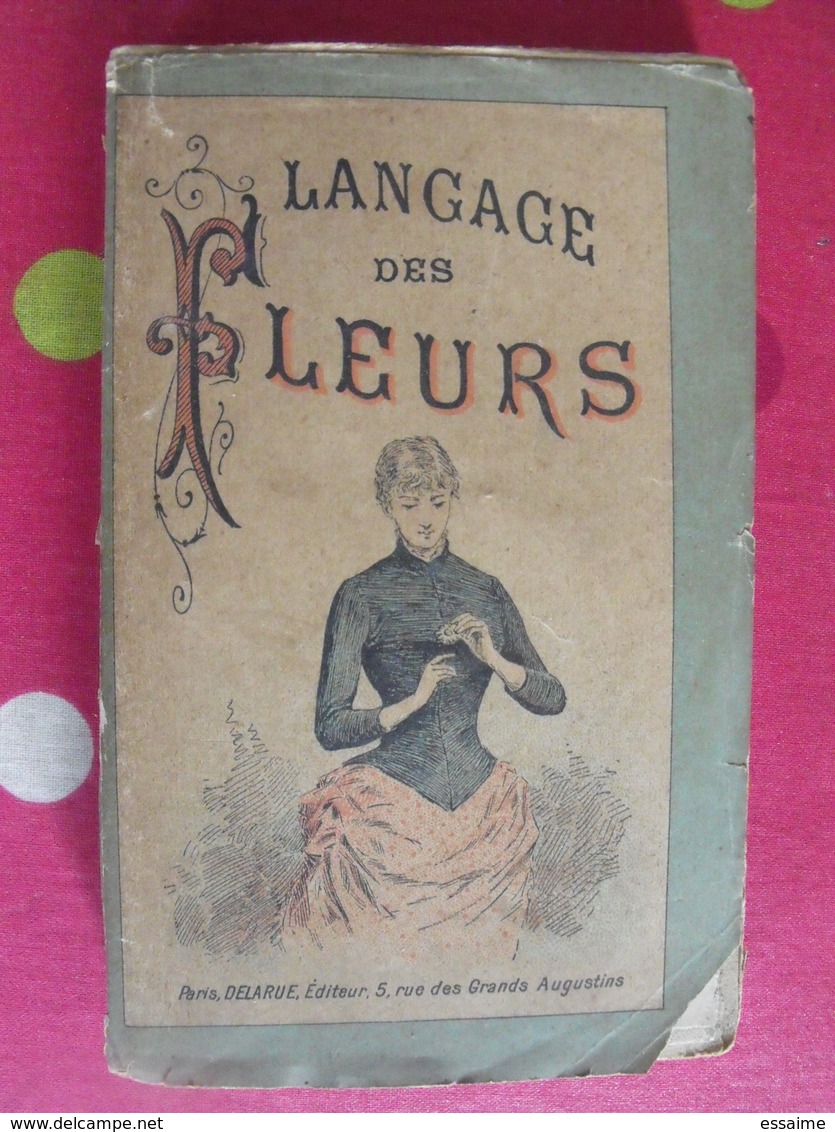 Le Langage Des Fleurs. Delarue, Paris Sd (vers 1870). Illustré - 1801-1900