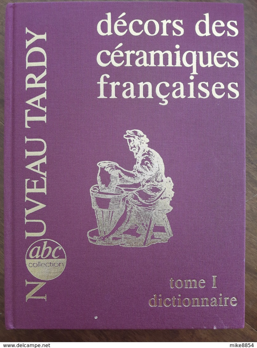 F005 - NOUVEAU TARDY -  FRANCE  TOME SPECIAL  -  DECORS CERAMIQUES FRANCAISES   TOME I  -  Dictionnaire  +++++ - Dictionnaires