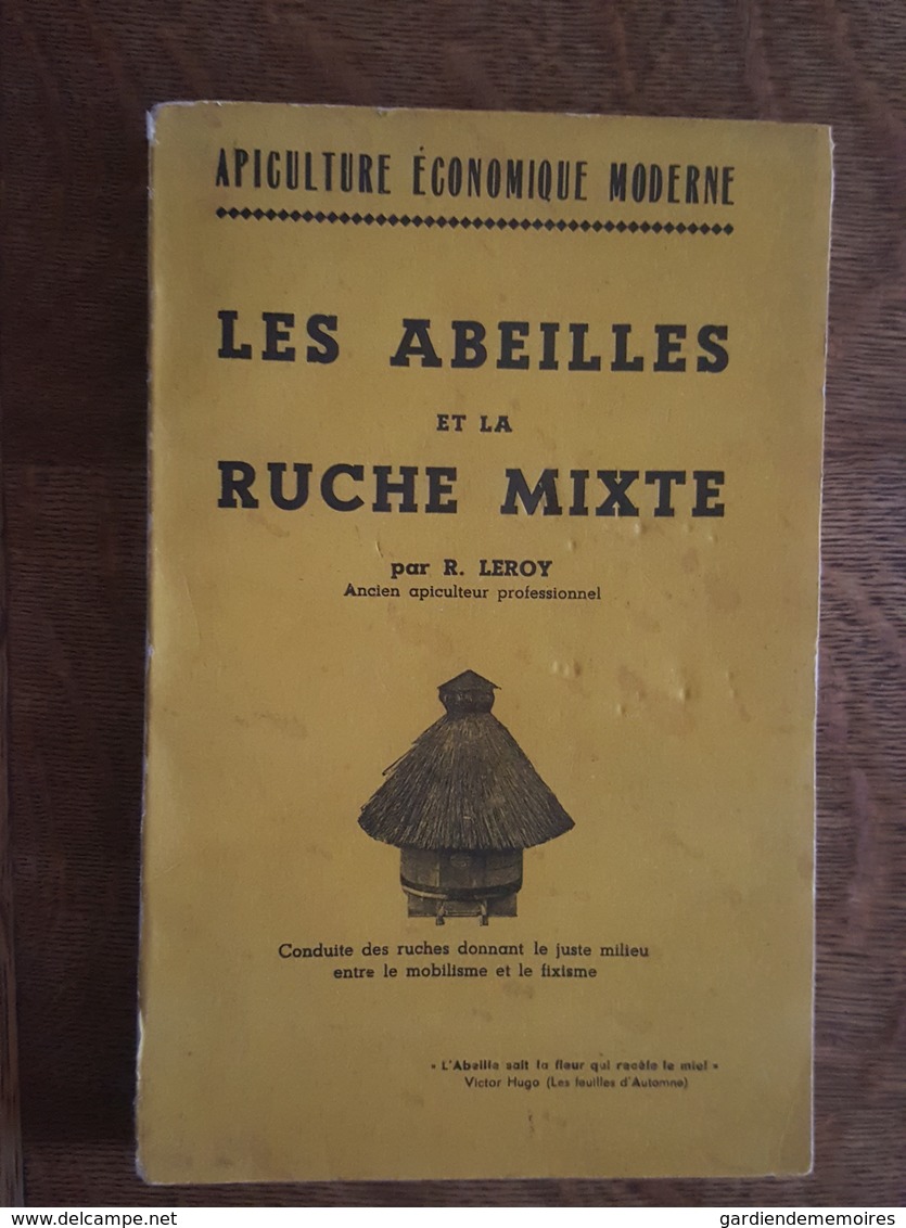 Apiculture - Les Abeilles Et La Ruche Mixte Par R. Leroy (Sompuis) - Ancien Apiculteur Professionnel - Livre Non Coupé - Nature