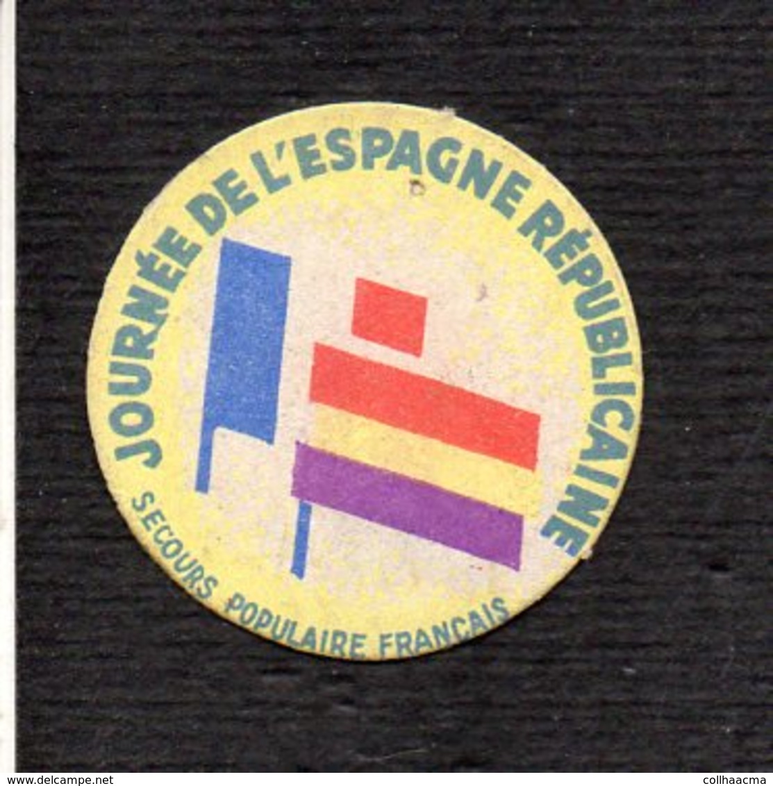 Rare ! / Organisation Secours Populaire Français  / Insigne Ou Badge En Carton / Journée De L'Espagne Républicaine - Autres & Non Classés