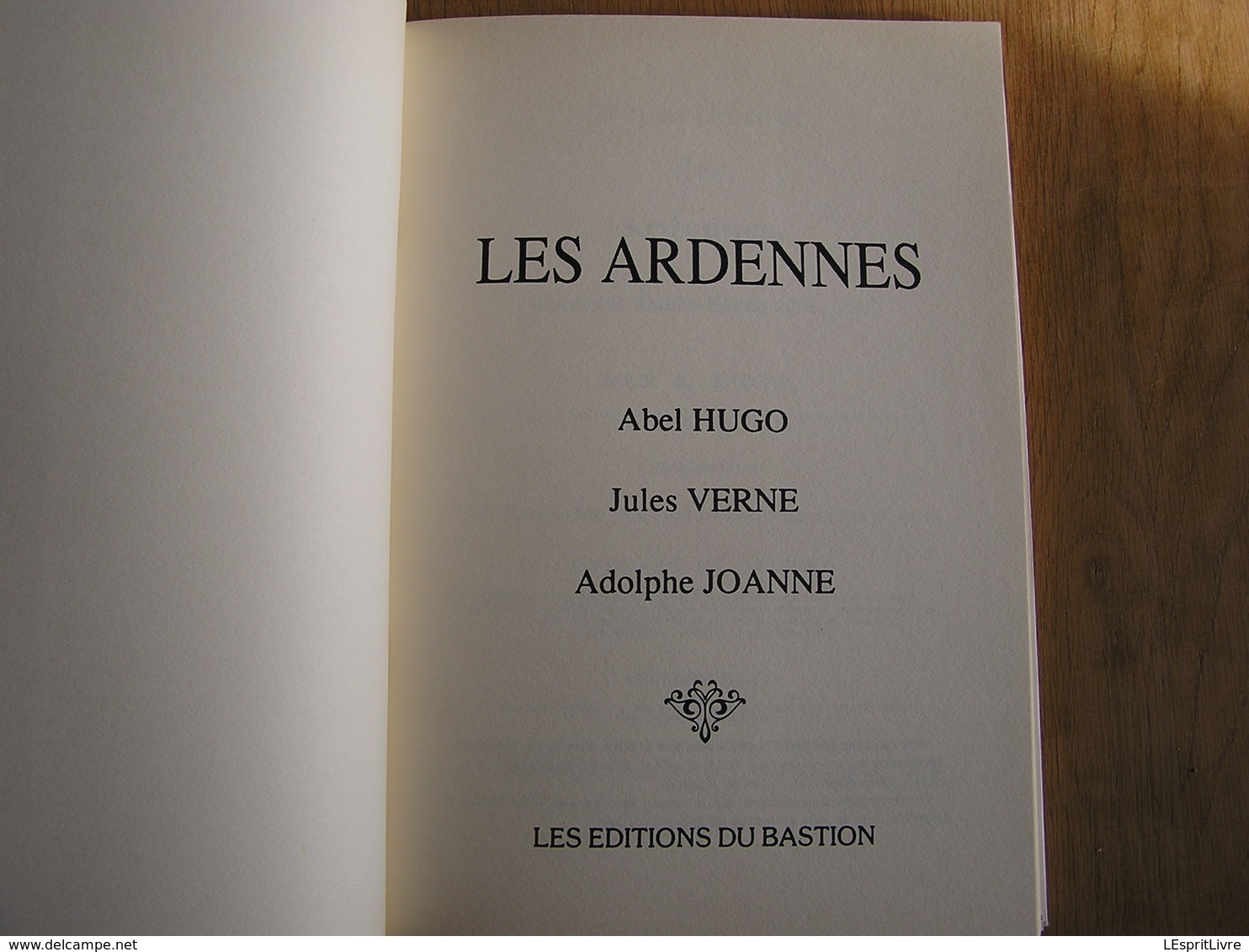 LES ARDENNES A Hugo J Verne A Joanne Régionalisme Sedan Fumay Revin Charleville Rethel Meuse Dictionnaire Communes - Champagne - Ardenne