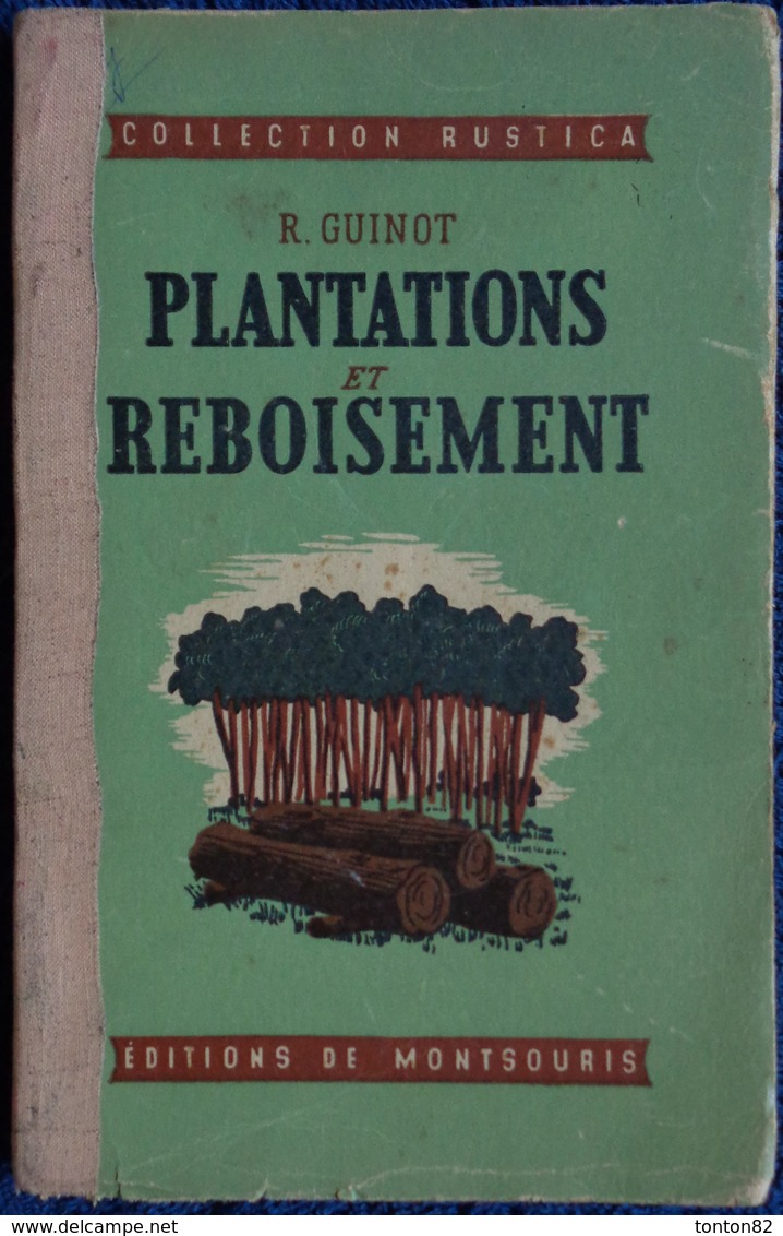 R. Guinot - Plantations Et Reboisement - Collection RUSTICA - Éditions De Montsouris - ( 1945 ) . - Garden