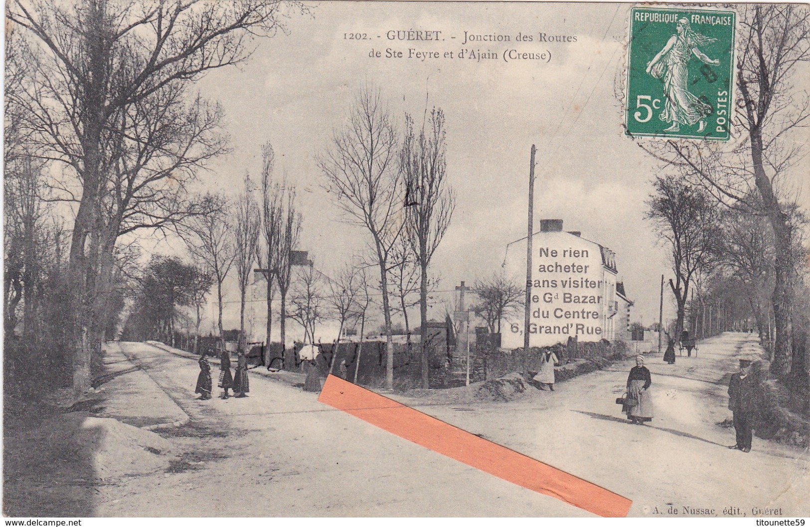 23 GUERET-Jonction Des Routes De Ste-Feyre Et D'Ajain (Creuse)-Pub Gd BAZAR-Edit.A. De NUSSAC-Belle OBLITERATION Dos - Guéret