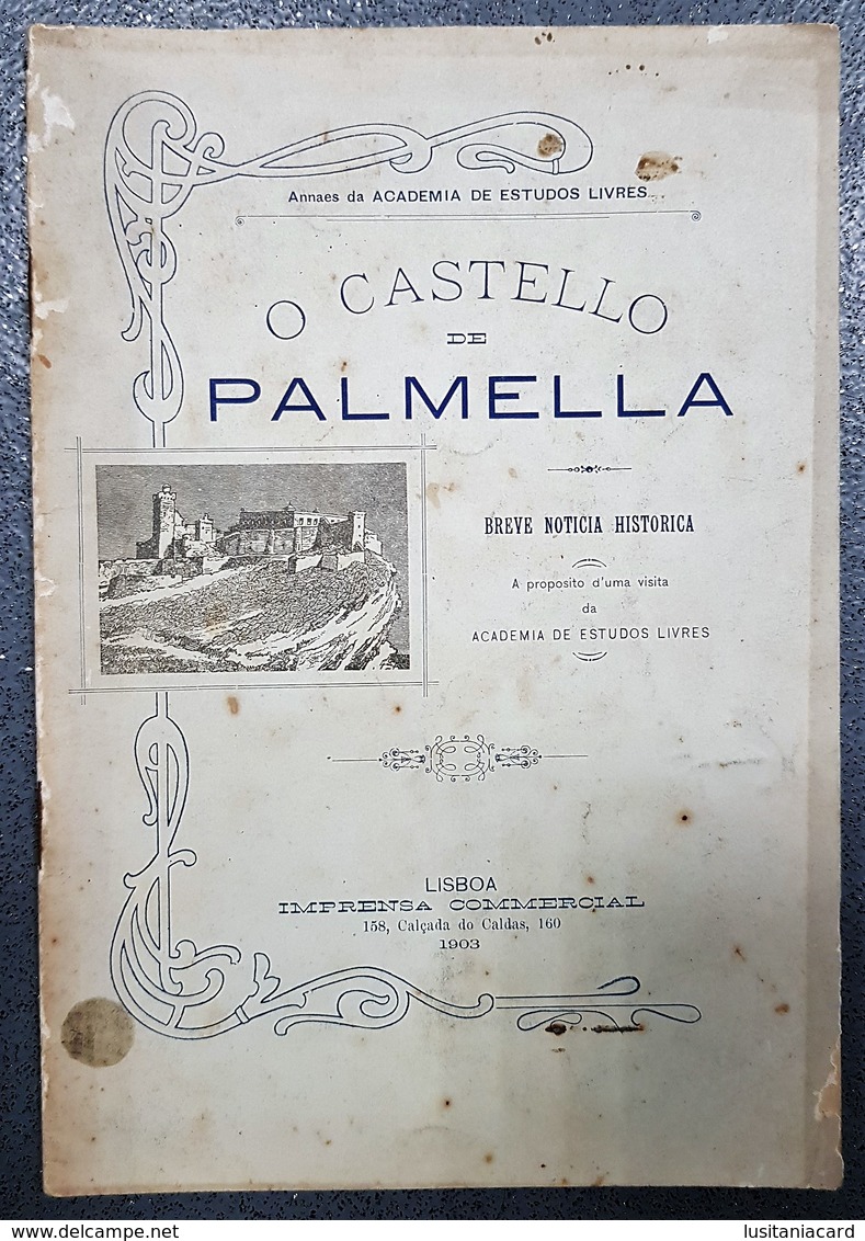 PALMELA - MONOGRAFIAS - « O Castelo De Palmela» (Annaes Da Academia De Estudos Livres - 1903) - Livres Anciens