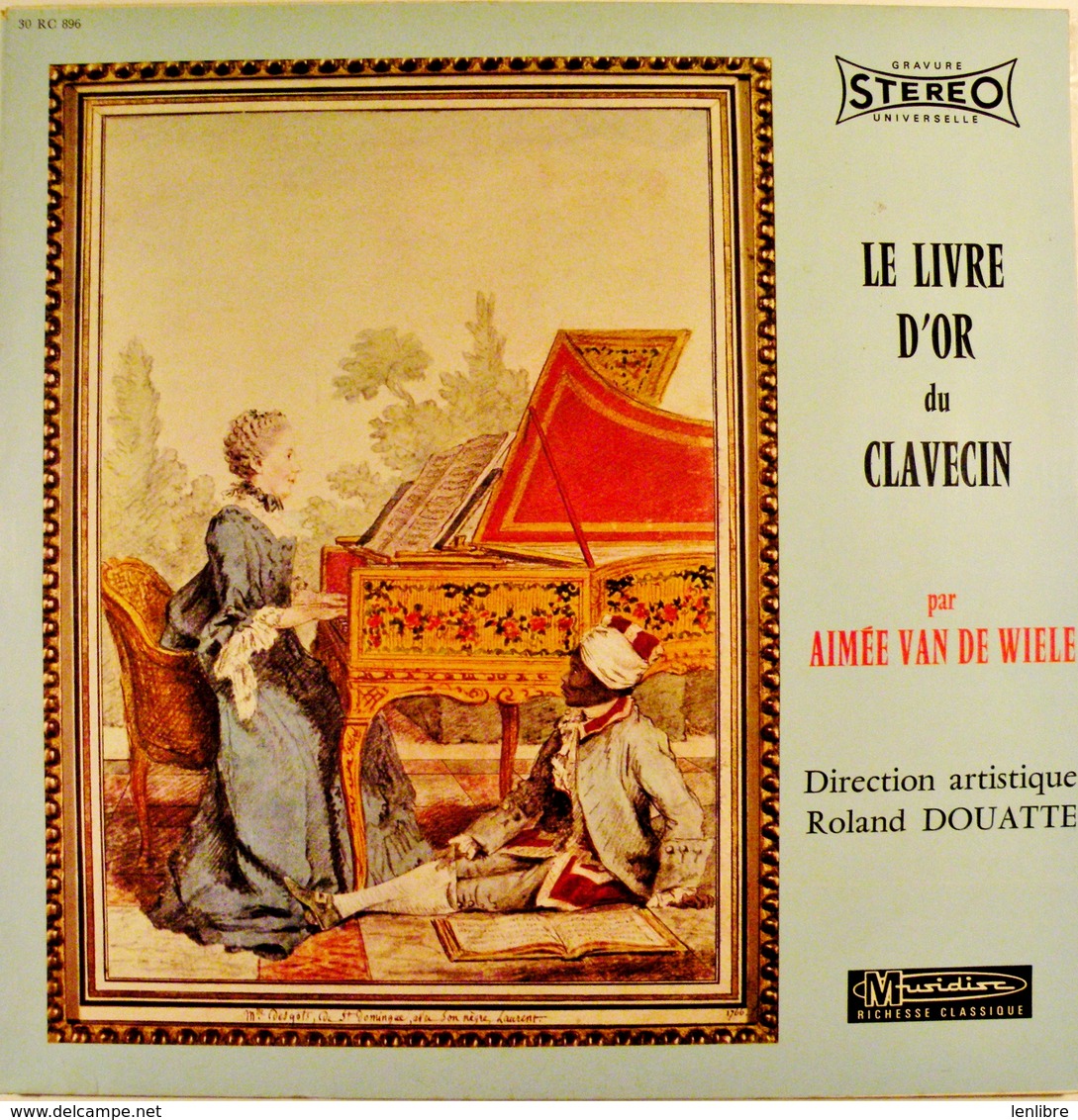 Le LIVRE D'OR Du CLAVECIN. A.VAN De WIELE  Clavecin. 1 LP/33 Tours. Musidisc. - Classique