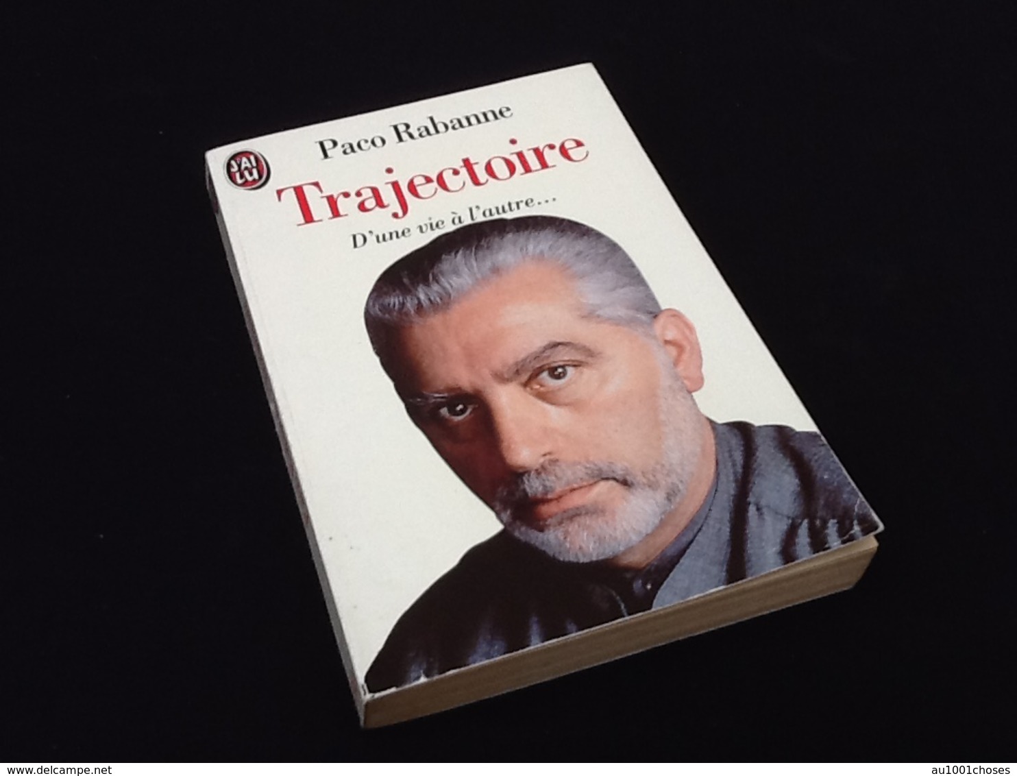 Avec Dédicace Paco Rabanne Trajectoire D' Une Vie à L' Autre...  N° 3411 (1991) J' Ai Lu - Livres Dédicacés