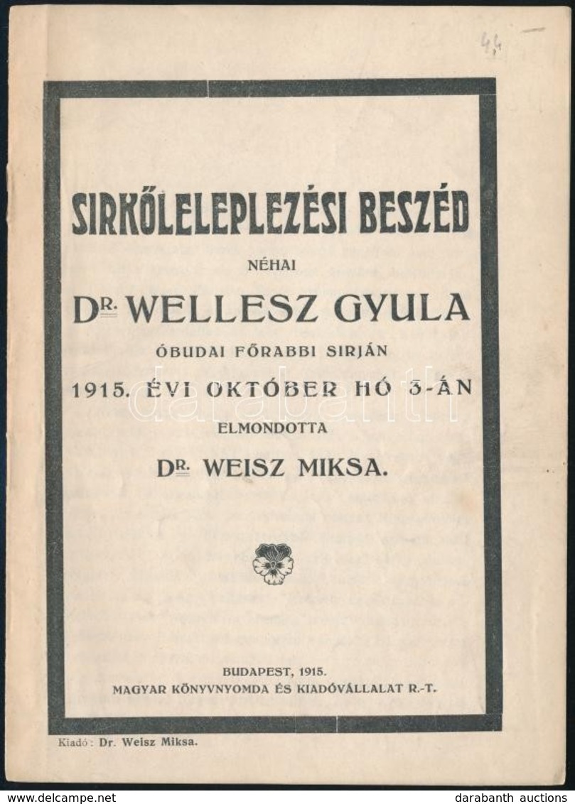 1915 Sírkőleleplezési Beszéd Néhai Dr. Wellesz Gyula óbudai Főrabbi Sírján. Elmondotta Dr. Weisz Miksa. Bp., 1915. Magya - Sonstige & Ohne Zuordnung