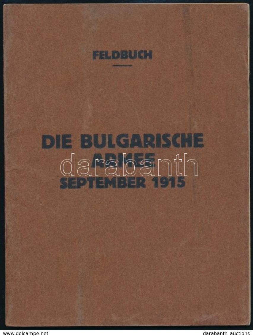 1915 Die Bulgarische Armee. Feldbuch. Wien, Friedrich Jasper, 30 P.+ 2 T. (Kihajtható Mellékletek.) Német Nyelven. Kiadó - Non Classés