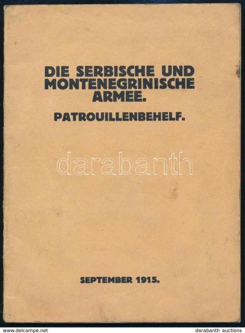 1915 Die Serbische Und Montenegrinische Armee. Patroullenbehelf. Wien, Friedrich Jasper, 5+27 P. Német Nyelven. Kiadói P - Ohne Zuordnung