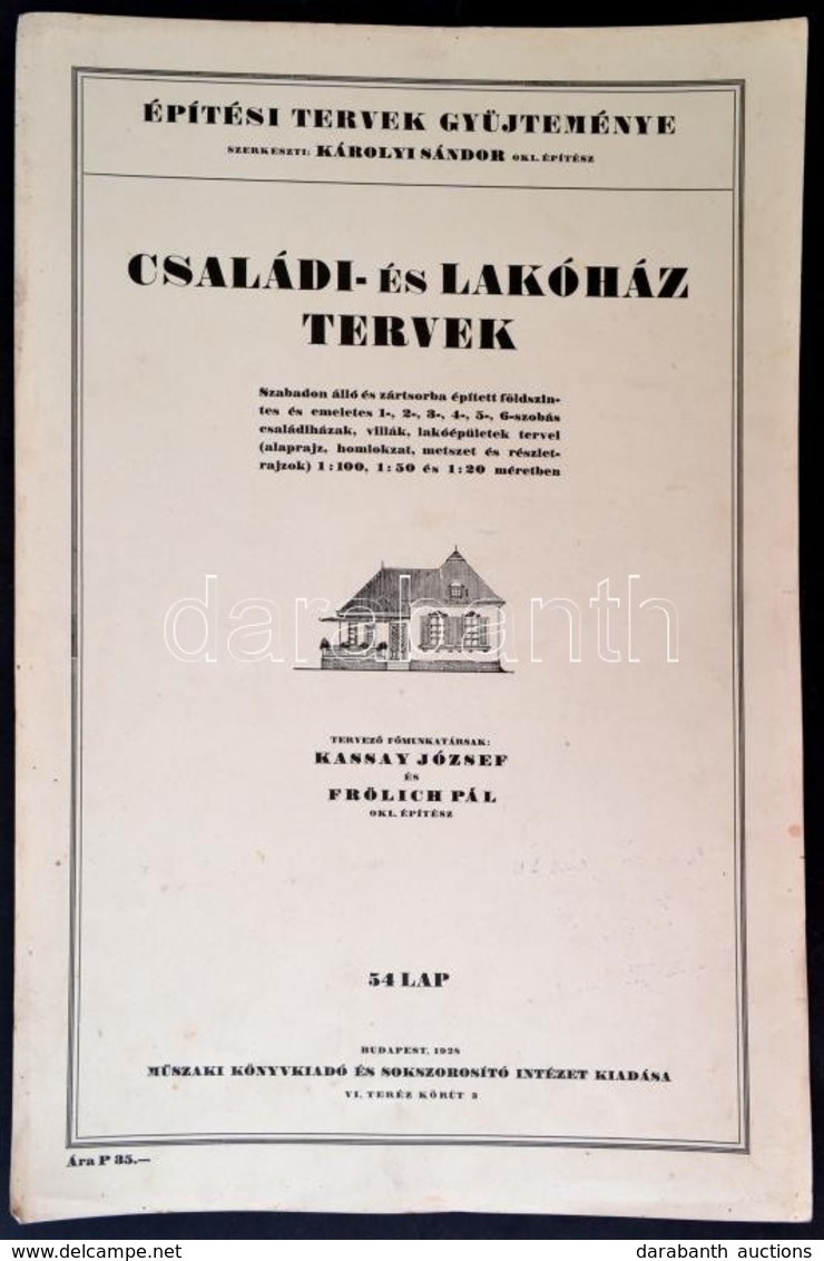 Kassay József - Frőlich Pál: Családi- és Lakóház Tervek. 54 Lap.
Bp. 1928. Műszaki Könyvkiadó. Címlap, 54 T. /Építési Te - Non Classés