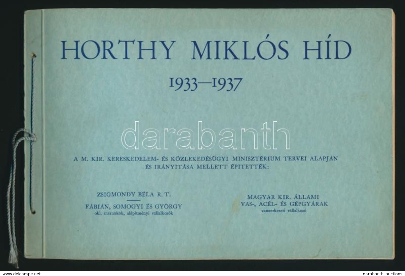 Horthy Miklós Híd 1933-1937 [8] Sztl. Lev., 26t. Az építkezésről Készült Képek Kronologikus Sorrendben. Zsinórfűzött Kia - Non Classés