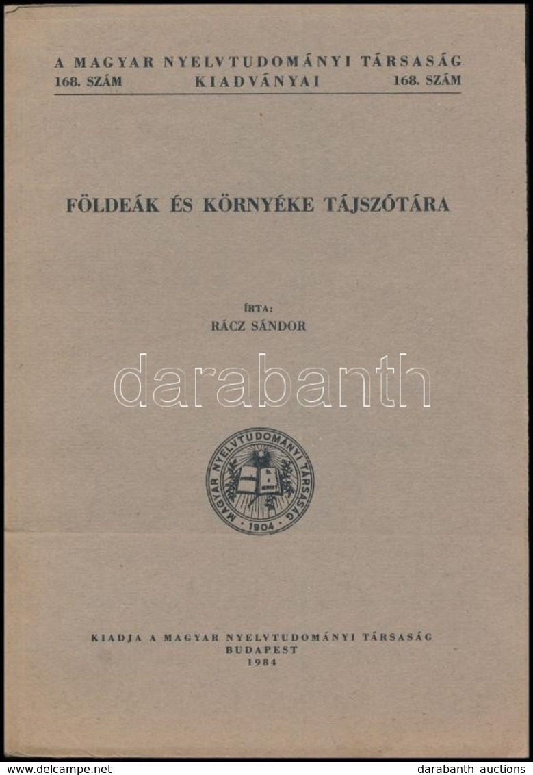 Rácz Sándor: Földeák és Környéke Tájszótára. Bp., 1984, Magyar Nyelvtudományi Társaság. A Szerző Dedikációjával Fodor Lá - Non Classés