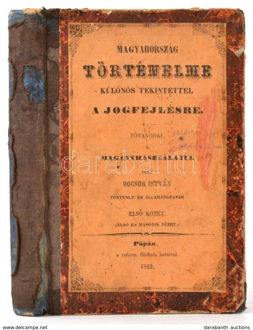 Bocsor István: Magyarország Történelme Különös Tekintettel A Jogfejlésre. Főtanodai, S Magányhasználatul Irta -- Történe - Ohne Zuordnung