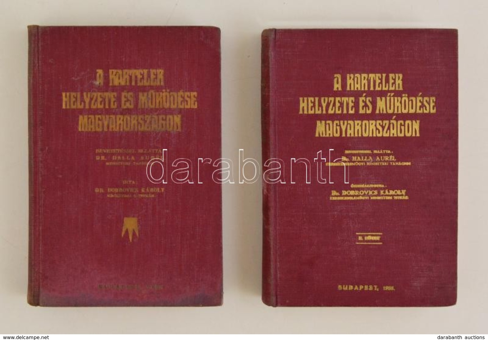 A Kartelek Helyzete és Működése Magyarországon. I-II. Kötet. Bevezetéssel Ellátta: Dr. Halla Aurél. Összeállította: Dr.  - Sin Clasificación